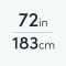 72" | 183cm